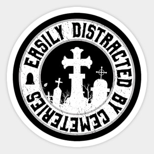 Easily Distracted by Cemeteries Graveyard Halloween Sticker